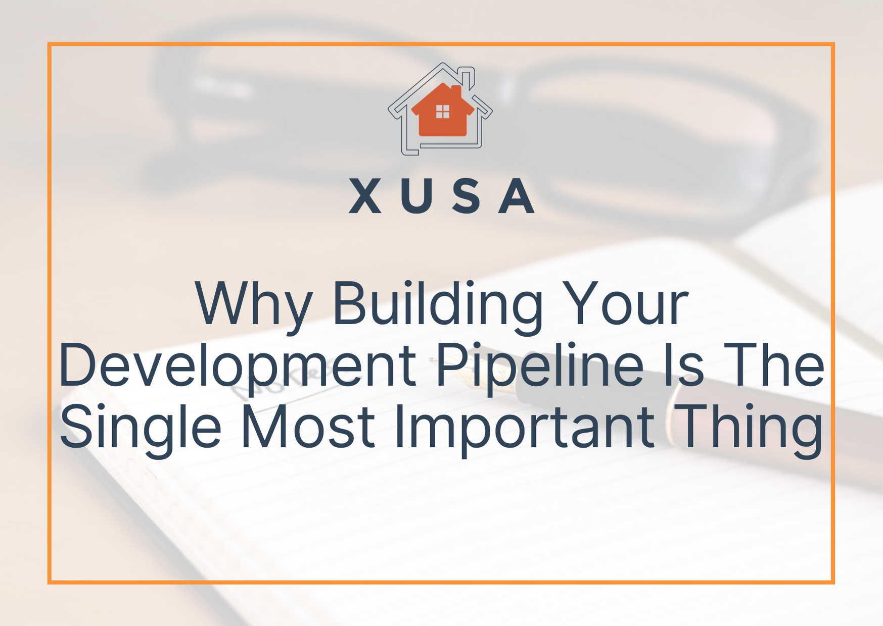 Why Building Your Development Pipeline Is The Single Most Important Thing!