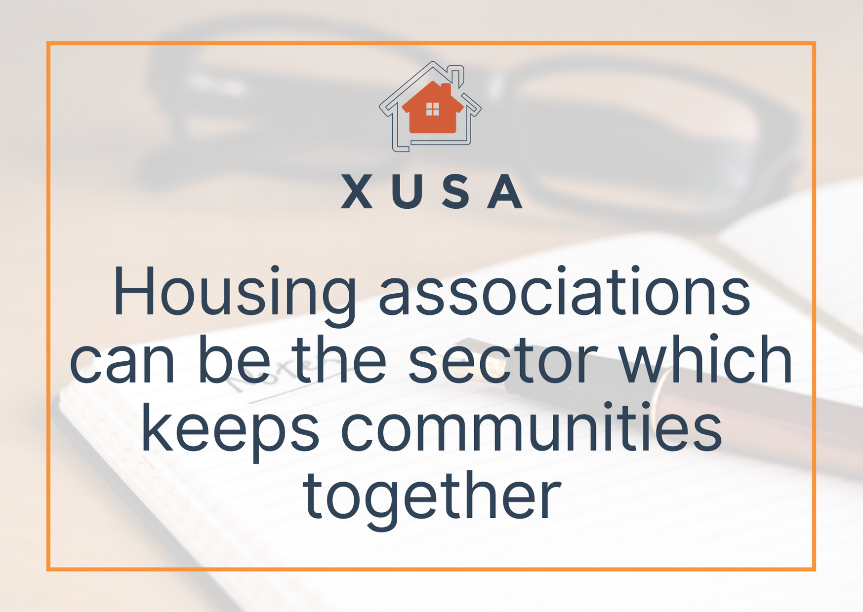 Housing associations can be the sector which keeps communities together.